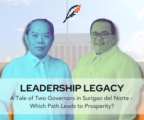 Leadership Legacy: A Tale of Two Governors in Surigao del Norte - Which Path Leads to Prosperity?