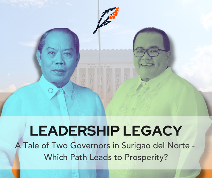 Leadership Legacy: A Tale of Two Governors in Surigao del Norte - Which Path Leads to Prosperity?